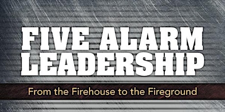 Five Alarm Leadership with Chief Lasky and Chief Salka