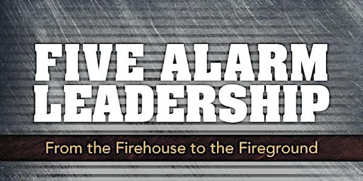 Imagem principal do evento Five Alarm Leadership with Chief Lasky and Chief Salka