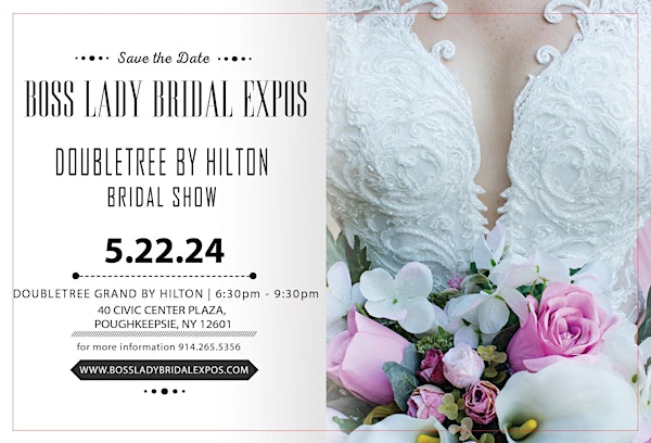 Doubletree by Hilton, Poughkeepsie 5 22 24 Bridal Show