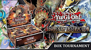 Imagem principal do evento Yu-Gi-Oh Advanced Format: Legacy of Destruction Box Tournament
