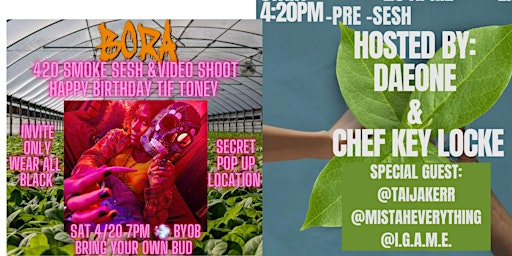 -BORA- 420 SESH & VIDEO SHOOT W/ TIF TONEY GUESTS DAE ONE & CHEF KEY LOCKE primary image