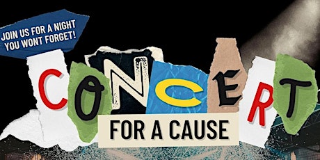 Concert For A Cause *TICKETS*