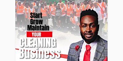 Start, Grow, or Maintain Your Cleaning Business primary image