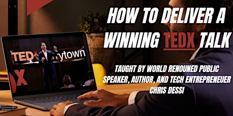 How to Craft & Deliver a Successful TEDx Talk