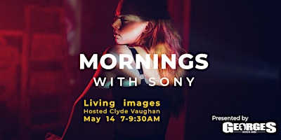 Mornings with Sony — Living Images with Clyde Vaughan primary image