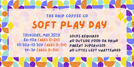 Primaire afbeelding van Soft Play Day / May 30th (Group A)