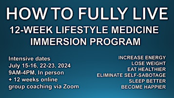 Primaire afbeelding van How To Fully Live, 12-Week Lifestyle Medicine Immersion Program