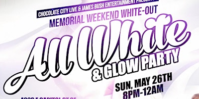 Primaire afbeelding van MEMORIAL WEEKEND WHITEOUT: ALL WHITE & GLOW  PARTY