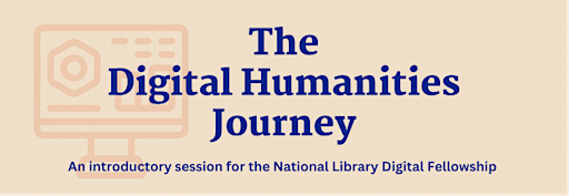 National Library Digital Fellowship - The Digital Humanities Journey primary image