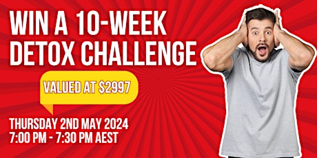 Win a 10-WEEK Detox Challenge Valued at $2997
