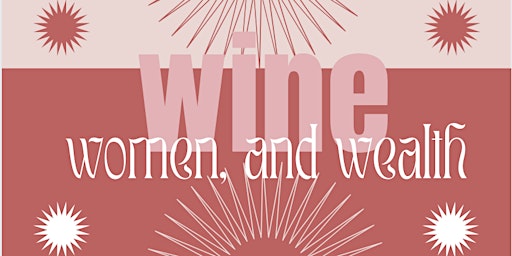 Wine, Women, and Wealth primary image