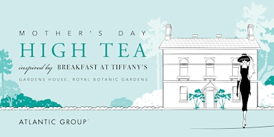 Primaire afbeelding van Gardens House High Tea - 'Breakfast at Tiffany's'