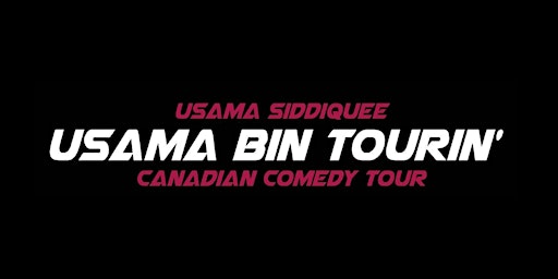 Usama Siddiquee: 'USAMA BIN TOURIN' Canadian Comedy Tour