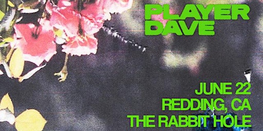 Hauptbild für Player Dave live at the Rabbit Hole in Redding, CA. 6/22