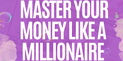 Master Your Money Like Millionaires primary image