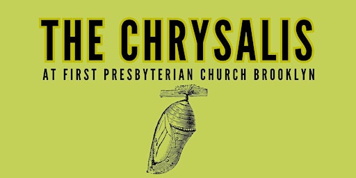 The Chrysalis at First Presbyterian Church Brooklyn primary image