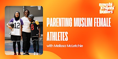 Parenting Muslim Female Athletes: Panel & Discussion with Melissa McLetchie