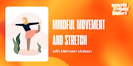Mindful Movement and Stretch Wellness Workshop with Mehreen Mateen