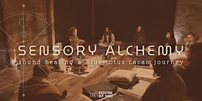 Sensory Alchemy - Sound Healing & Blue Lotus Cacao Journey. primary image