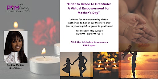 Hauptbild für Grief to Grace to Gratitude: A Virtual Empowerment for Mother’s Day.