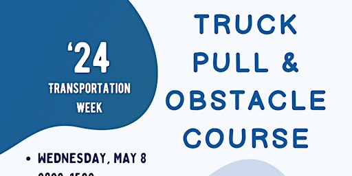 Imagen principal de 2024 Transportation Week Truck Pull & Obstacle Course