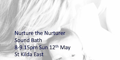 Sound Healing Melbourne - "Nurture the Nurturer" Sound Bath with Romy primary image