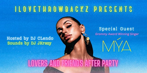 Image principale de The EXCLUSIVE Lovers & Friends After Party w/Special Guest Mya