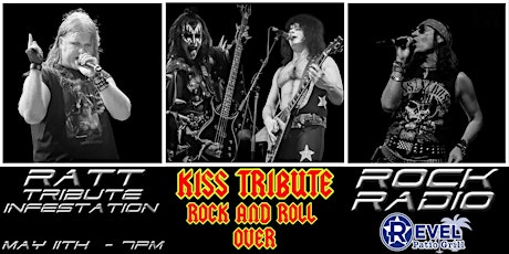 KISS Tribute - Rock and Roll Over, RATT Tribute -Infestation and Rock Radio