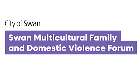 Swan Multicultural Family and Domestic Violence Forum