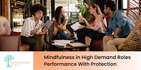 Imagen principal de Mindfulness in High Demand Roles - Performance with Protection