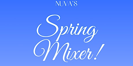 Nuva's Spring Mixer!