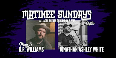 MATINEE SUNDAYS feat. R.R. WILLIAMS and JONATHAN ASHLEY WHITE primary image