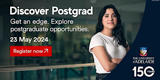 The University of Adelaide -  Discover Postgraduate Expo primary image