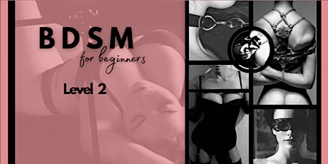 BDSM for Beginners - LEVEL 2 (Scene Play) primary image