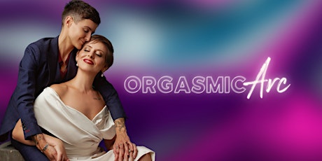 Hauptbild für The Orgasmic Arc - Workshop with Genevieve and Sabs
