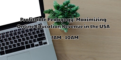 Primaire afbeelding van Profitable Pedagogy: Maximizing Online Education Revenue in the USA