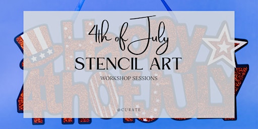 4th of July Stencil Art Workshop Session primary image