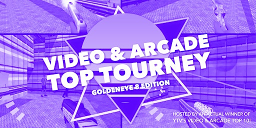 Imagem principal de VIDEO & ARCADE: TOP SOMETHING TOURNEY | GOLDENEYE EDITION (MAY 23)