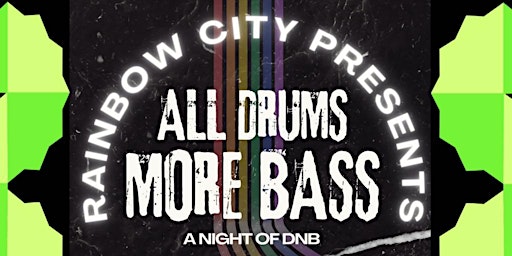 Primaire afbeelding van All Drums, More Bass - A night of DnB hosted by Rainbow City & Dj Lueder