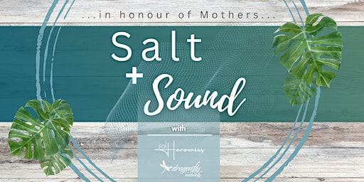 Immagine principale di Salt + Sound ... an evening to honor mothers 