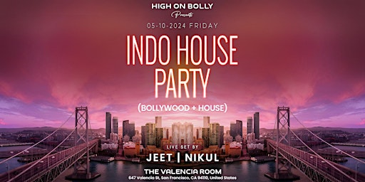 Primaire afbeelding van BOLLYWOOD + HOUSE = INDO HOUSE PARTY| JEET B2B NIKUL | SAN FRANCISCO