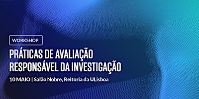 WORKSHOP - Práticas de Avaliação Responsável da Investigação  primärbild