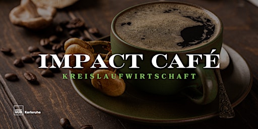 Impact Café - Kreislaufwirtschaft
