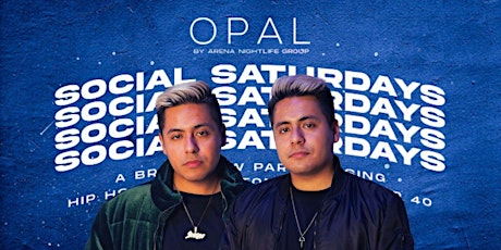 SOCIAL SATURDAYS ft OTEB + SOLRAC at OPAL NIGHTCLUB  | 21+