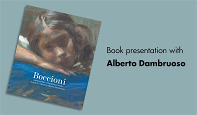 Book Presentation – Alberto Dambruoso, Boccioni: Unpublished Works primary image