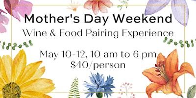 Image principale de Mother's Day Weekend Wine & Food Pairing Experience