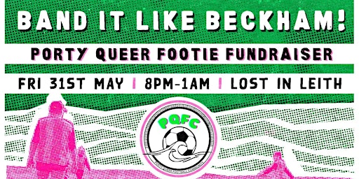 Imagem principal do evento BAND IT LIKE BECKHAM! Porty Queer Footie Fundraiser