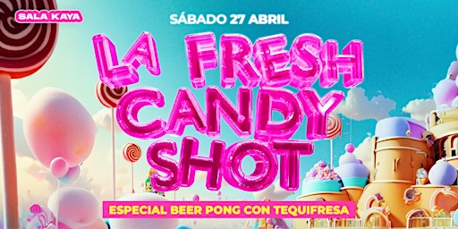 Imagem principal do evento Fiesta La Fresh Candy Shot  en  Sala Kaya
