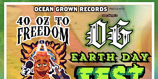 Primaire afbeelding van 40 Oz To Freedom, E.N Young & Imperial Sound, San Diego's OG Earth Day Fest