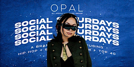 Image principale de SOCIAL SATURDAYS ft DJ MANDY at OPAL NIGHTCLUB  | 21+